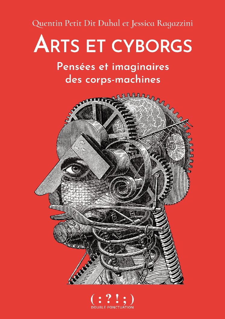 Ouvrage : « Arts et Cyborgs. Pensées et imaginaires des corps-machines »